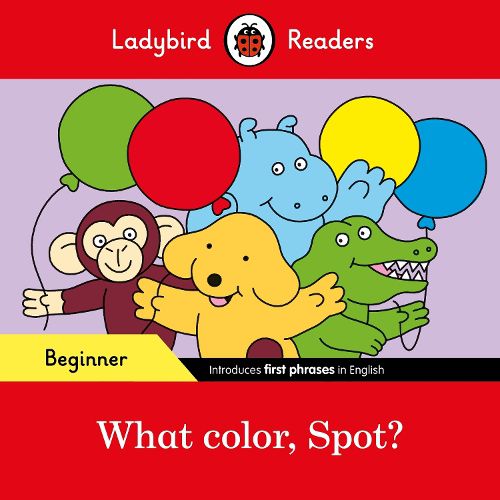 Cover image for Ladybird Readers Beginner Level - Spot - What color, Spot? (ELT Graded Reader)