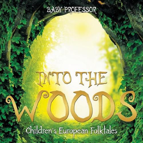 Cover image for Into the Woods Children's European Folktales
