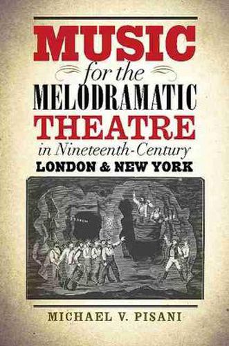 Cover image for Music for the Melodramatic Theatre in Nineteenth-Century London and New York