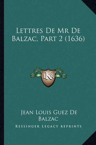 Cover image for Lettres de MR de Balzac, Part 2 (1636)