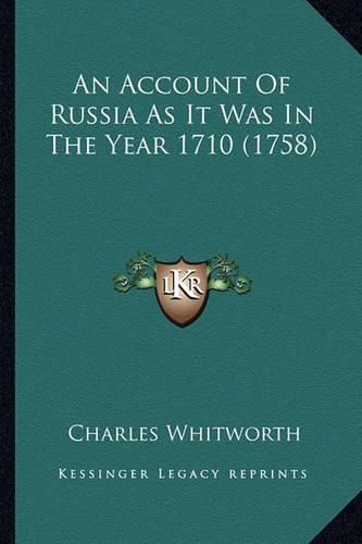 An Account of Russia as It Was in the Year 1710 (1758)