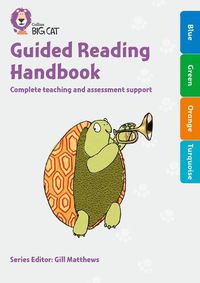 Cover image for Guided Reading Handbook Blue to Turquoise: Complete Teaching and Assessment Support