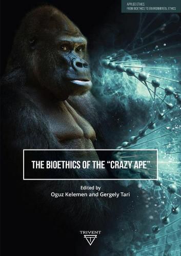 Cover image for The Bioethics of the   Crazy Ape