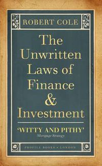 Cover image for The Unwritten Laws of Finance and Investment