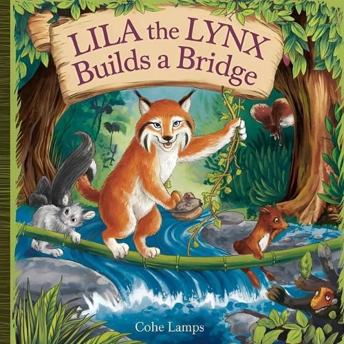 Cover image for Lila the Lynx Builds a Bridge