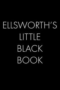 Cover image for Ellsworth's Little Black Book: The Perfect Dating Companion for a Handsome Man Named Ellsworth. A secret place for names, phone numbers, and addresses.