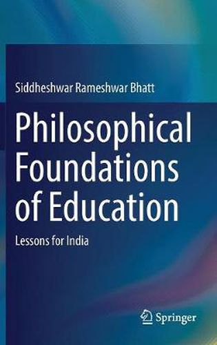 Cover image for Philosophical Foundations of Education: Lessons for India