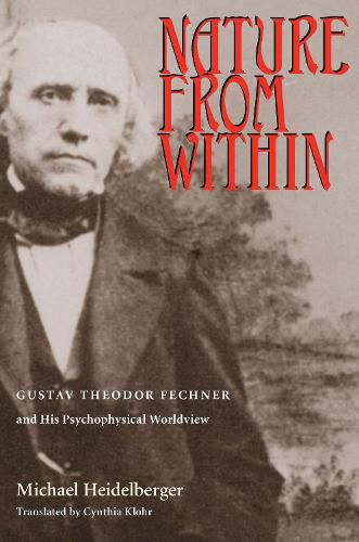Cover image for Nature From Within: Gustav Theodor Fechner And His Psychophysical Worldview