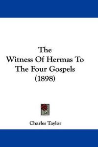 Cover image for The Witness of Hermas to the Four Gospels (1898)