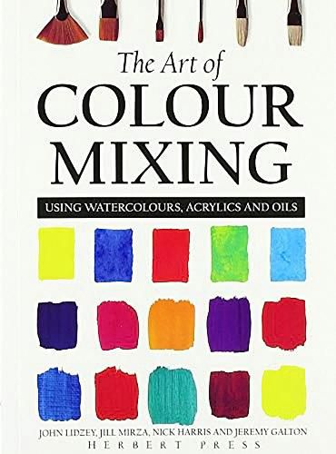 Cover image for The Art of Colour Mixing: Using watercolours, acrylics and oils