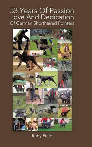 Cover image for 53 Years of Passion Love and Dedication of German Shorthaired Pointers