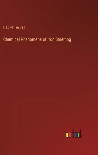 Cover image for Chemical Phenomena of Iron Smelting
