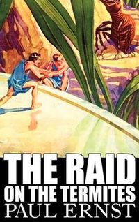 Cover image for The Raid on the Termites by Paul Ernst, Science Fiction, Fantasy, Adventure