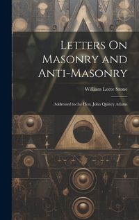 Cover image for Letters On Masonry and Anti-Masonry