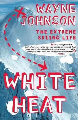 Cover image for White Heat: The Extreme Skiing Life