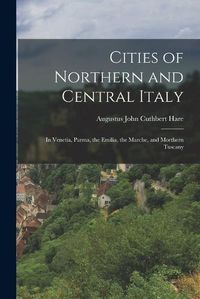 Cover image for Cities of Northern and Central Italy