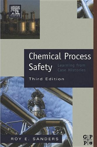 Cover image for Chemical Process Safety: Learning from Case Histories