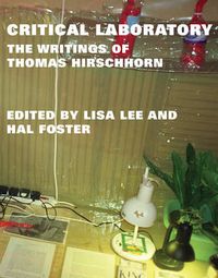 Cover image for Critical Laboratory: The Writings of Thomas Hirschhorn