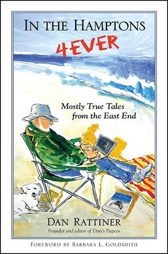 In the Hamptons 4Ever: Mostly True Tales from the East End