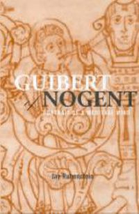 Cover image for Guibert of Nogent: Portrait of a Medieval Mind