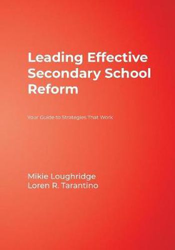 Cover image for Leading Effective Secondary School Reform: Your Guide to Strategies That Work