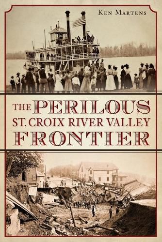 Cover image for The Perilous St. Croix River Valley Frontier