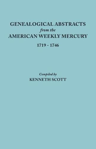 Cover image for Genealogical Abstracts from the American Weekly Mercury, 1719-1746