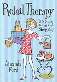 Cover image for Retail Therapy: Life Lessons Learned While Shopping