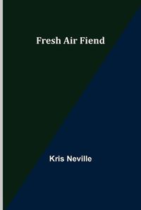 Cover image for Fresh Air Fiend