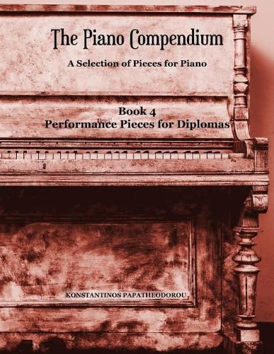 Cover image for The Piano Compendium 4: A Selection of Pieces for Piano - Book 4 Performance Pieces for Diplomas