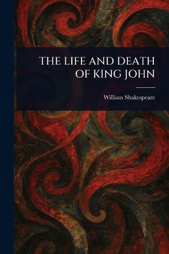 Cover image for The Life and Death of King John