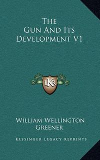 Cover image for The Gun and Its Development V1