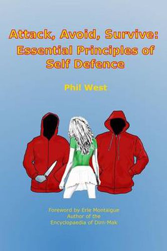 Cover image for Attack, Avoid, Survive: Essential Principles of Self Defence