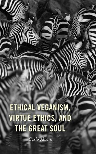 Cover image for Ethical Veganism, Virtue Ethics, and the Great Soul