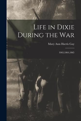 Life in Dixie During the War