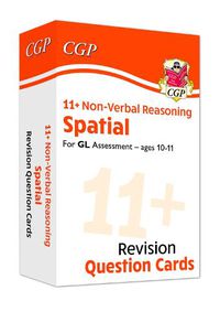 Cover image for 11+ GL Revision Question Cards: Non-Verbal Reasoning Spatial - Ages 10-11