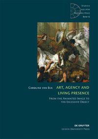 Cover image for Art, Agency and Living Presence: From the Animated Image to the Excessive Object