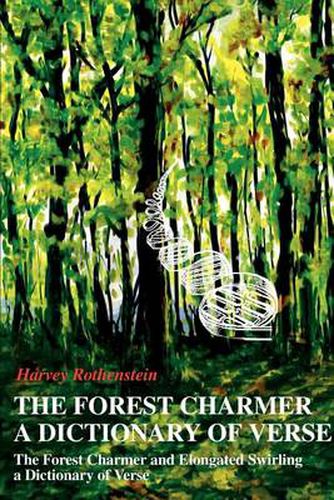 Cover image for The Forest Charmer a Dictionary of Verse: The Forest Charmer and Elongated Swirling a Dictionary of Verse