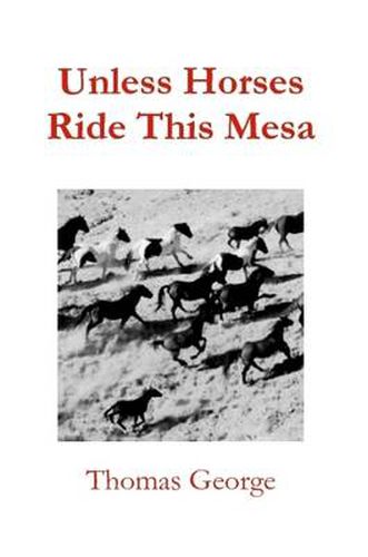 Cover image for Unless Horses Ride This Mesa