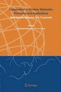 Cover image for Cooperation in Wireless Networks: Principles and Applications: Real Egoistic Behavior is to Cooperate!