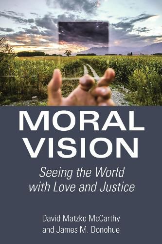 Cover image for Moral Vision: Seeing the World with Love and Justice