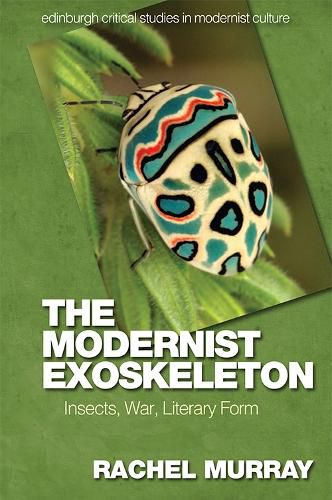 Cover image for The Modernist Exoskeleton: Insects, War, Literary Form