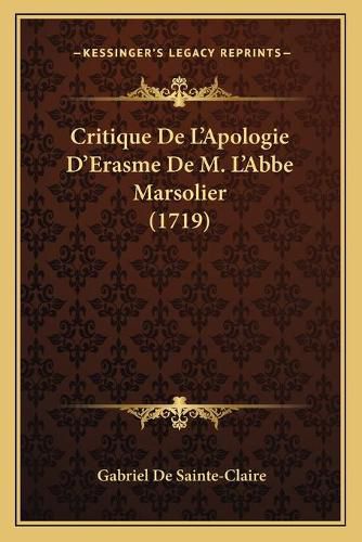 Cover image for Critique de L'Apologie D'Erasme de M. L'Abbe Marsolier (1719)