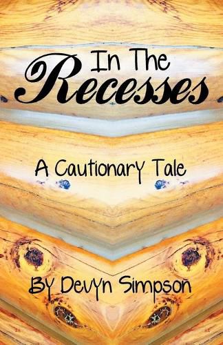 Cover image for In the Recesses: A Cautionary Tale