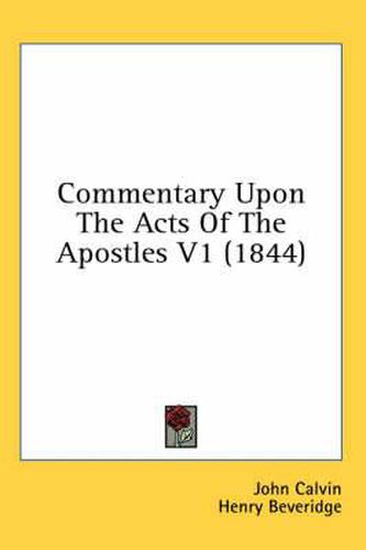 Cover image for Commentary Upon the Acts of the Apostles V1 (1844)