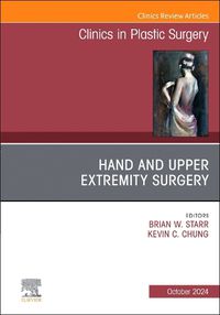 Cover image for Hand and Upper Extremity Surgery, An Issue of Clinics in Plastic Surgery: Volume 51-4