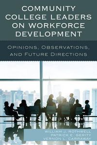 Cover image for Community College Leaders on Workforce Development: Opinions, Observations, and Future Directions