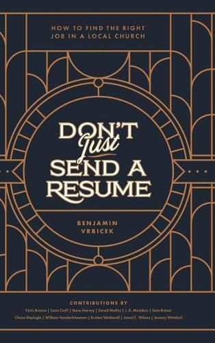 Cover image for Don't Just Send a Resume: How to Find the Right Job in a Local Church