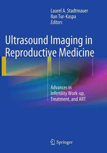 Cover image for Ultrasound Imaging in Reproductive Medicine: Advances in Infertility Work-up, Treatment, and ART