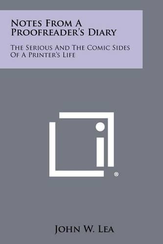 Cover image for Notes from a Proofreader's Diary: The Serious and the Comic Sides of a Printer's Life